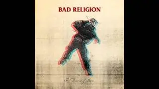 Bad Religion - 06 Pride And The Pallor (The Dissent Of Man)
