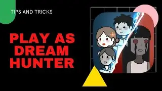 How to play as Dream hunter in Haunted Dorm - Tips and Guide