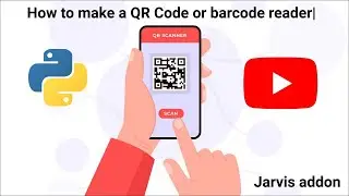 QR Code scanner : How to make QR code scanner in python | Jarvis addon