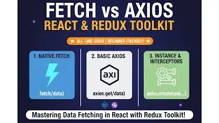 Fetch vs Axios, Axios Instance & Interceptors in React | Redux Toolkit Tutorial 