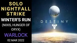 Destiny 1 - SOLO Nightfall  Strike - Winter's Run (Nixis, Hunger of Oryx) - Warlock - Gold  02/03/22