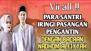 PASANGAN PENGANTIN_ DI IRINGI NADHOM ALFIYYAH OLEH SANTRI HEBOHH ‼️