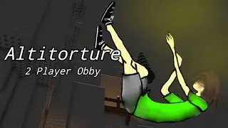 Очень смешное прохождение||Altitorture(2 Player obby)