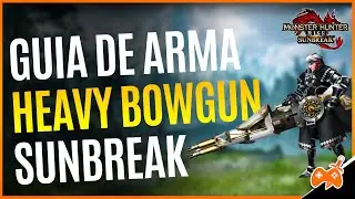 MHRise Sunbreak | Fuzilarco Pesado / Heavy Bowgun Tutorial - Dicas p/ Iniciantes [Guia de Arma]