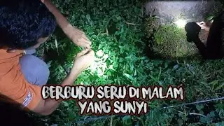 🔴BERBURU SERU DI MALAM YANG SUNYI