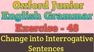 Oxford Junior English Grammar Exercise 48| Junior English Grammar| Oxford English Grammar| Sentence|