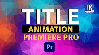 How To Create Animated Titles | adobe premiere pro | Premiere Tutorial