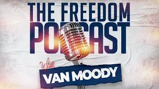 The Freedom Podcast with Van Moody: The FELLAship 