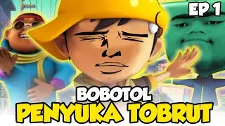 Bobotol Loves Tobrut EPS1 | INDO DUB PARODY