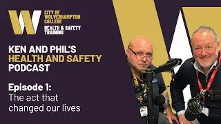 The act that changed our lives! | Ken and Phil's Health and Safety Podcast - E01