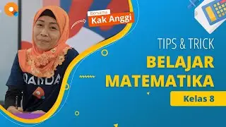 Tips and Trick Belajar Matematika | Kelas 8