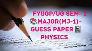 Guess Paper FYUGP/UG. Sem-1 Physics Major(MJ-1) VBU 2023-27