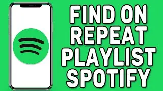 How to Find on Repeat Playlist Spotify