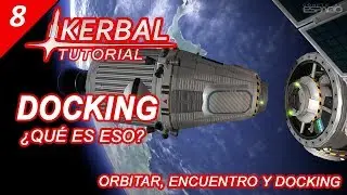 Kerbal Tutorial #8 Docking ¿Qué es eso?
