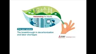 Mitsubishi Electric JECA  Concept Video "The breakthrough in decarbonization and labor shortages"
