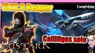 [Lost Ark] 1522.5 Reaper solo Calliligos