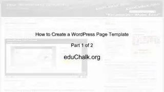 How to Create a WordPress Custom Page Template -- Part 1 of 2
