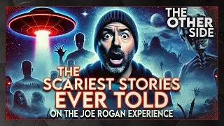 45 Minutes of the Creepiest Stories Ever Told on the Joe Rogen Experience Podcast (JRE) | Other Side