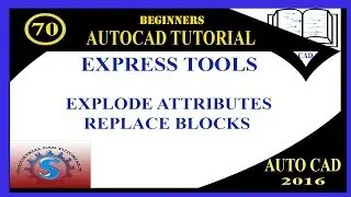 EXPLODE ATTRIBUTES || REPLACE BLOCKS || BASIC TUTORIALS FOR BEGINNERS || AUTO-CAD 2016