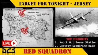 Red Squadron (DCS-UK) Target for Tonight: Jersey Submarine Base [Stream Failure Web Dropped Out]