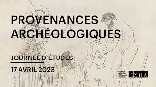 Journée d'études | Provenances archéologiques et marché des antiques à Paris au XIXe siècle 1/2