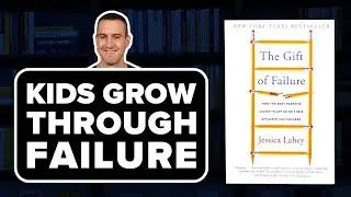 THE GIFT OF FAILURE by Jessica Lahey Book Summary & Review