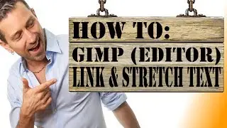 Gimp Tutorial: How to Link and Stretch text with Gimp