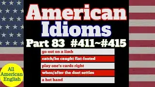 AMERICAN IDIOMS | LESSON PART 83 | #411 - #415 |  All American English