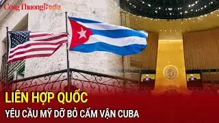Liên hợp quốc yêu cầu Mỹ dỡ bỏ cấm vận Cuba | Báo Công Thương