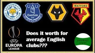 Europa League: Does it worth for an average English club?