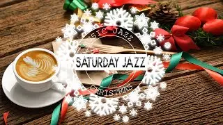 Saturday Morning Jazz - Jazz Instruments and Bossa Nova for Relaxing CHRISTMAS