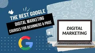 The Best Google Digital Marketing Certificate Courses for Beginners and Pros