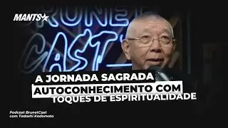 A JORNADA SAGRADA: AUTOCONHECIMENTO COM TOQUES DE ESPIRITUALIDADE | TADASHI KADOMOTO