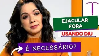 COITO INTERROMPIDO E USO DE DIU | Mariana Viza