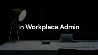 How to set up buildings, floor plans and desks in Workplace Admin