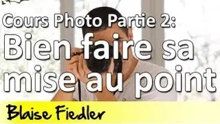Apprendre la photo 1.19 - Comment bien faire sa mise au point partie 2
