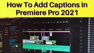 How to ADD Captions in Premiere Pro | Transcribing