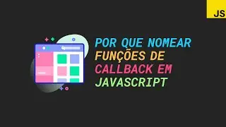 Por que você deve nomear bem suas funções de callback em JavaScript