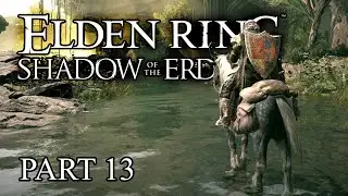 Elden Ring Shadow of the Erdtree Gameplay - First Time - Part 13