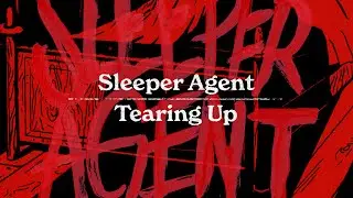 Tearing Up - Sleeper Agent (Lyric Visualizer)
