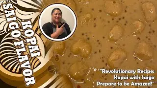 "Discover the Extraordinary: Kopai with Saigo - A Recipe That Redefines Deliciousness!"