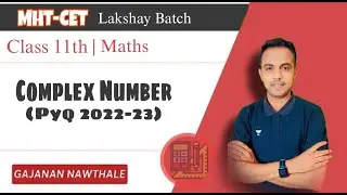 COMPLEX NUMBER  CLASS 11th MCQ  MHT-CET PYQ 2022 & 2023