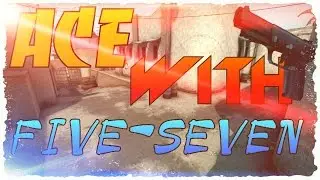 ACE with five-seven| ейс с  five-seven [Мувик Cs:Go #3]