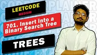701. Insert into a Binary Search Tree | LEETCODE MEDIUM | BINARY SEARCH TREE | CODE EXPLAINER