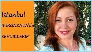 BURGAZADA GEZİ 😍💐🎈 #SemtGünlükleri5
