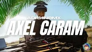 AXEL CARAM- MIX SESSION- 