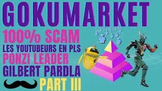 GOKUMARKET PART III - PLS POUR TOUS - 100 % SCAM / RÉPONSE /