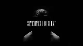 Sometimes, I Go Silent (2023)