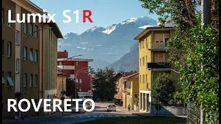 Rovereto Photo Trip with Lumix S1R Sigma 24-70 f2.8