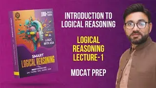 Logical Reasoning | MDCAT 2024 | Introduction to the logical Reasoning | Smart Logical Reasoning